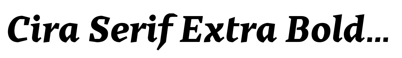 Cira Serif Extra Bold Italic